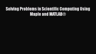 [Read Book] Solving Problems in Scientific Computing Using Maple and MATLAB®  EBook