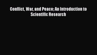[Read Book] Conflict War and Peace An Introduction to Scientific Research  EBook
