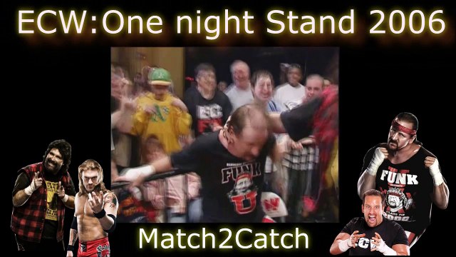 ECW ONE NIGHT STAND 2006 - Mick foley / Edge VS Tommy Dreamer / Terry Funk - (VF)