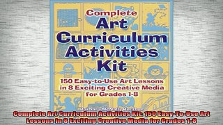 Free Full PDF Downlaod  Complete Art Curriculum Activities Kit 150 EasyToUse Art Lessons in 8 Exciting Creative Full Free