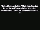 Book The Best Business Schools' Admissions Secrets: A Former Harvard Business School Admissions