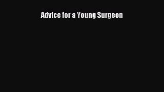 Book Advice for a Young Surgeon Full Ebook