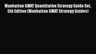 Book Manhattan GMAT Quantitative Strategy Guide Set 5th Edition (Manhattan GMAT Strategy Guides)