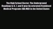 Book The High School Doctor: The Underground Roadmap to 6 7 and 8 year Accelerated/Combined