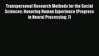 [Read Book] Transpersonal Research Methods for the Social Sciences: Honoring Human Experience