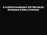 [PDF] A-Z of British Coachbuilders 1919-1960: And the Development of Styles & Techniques [Read]