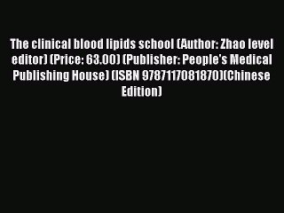 Book The clinical blood lipids school (Author: Zhao level editor) (Price: 63.00) (Publisher: