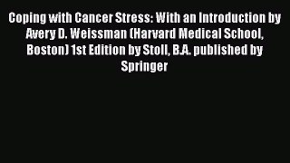Book Coping with Cancer Stress: With an Introduction by Avery D. Weissman (Harvard Medical