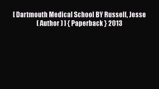 Book [ Dartmouth Medical School BY Russell Jesse ( Author ) ] { Paperback } 2013 Full Ebook