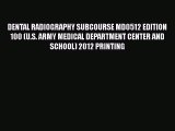 Book DENTAL RADIOGRAPHY SUBCOURSE MD0512 EDITION 100 (U.S. ARMY MEDICAL DEPARTMENT CENTER AND