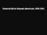 Book Financial Aid for Hispanic Americans 1999-2001 Full Ebook