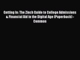 Book Getting In: The Zinch Guide to College Admissions & Financial Aid in the Digital Age (Paperback)