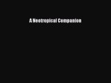 [Read Book] A Neotropical Companion  EBook