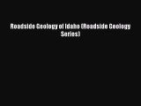[Read Book] Roadside Geology of Idaho (Roadside Geology Series)  EBook