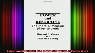 READ book  Power and Restraint The Moral Dimension of Police Work READ ONLINE
