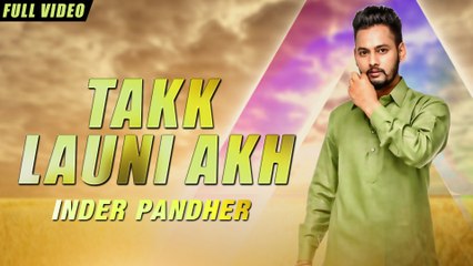 Takk Launi Akh  Official Video [Hd]  Inder Pandher  Latest Punjabi Songs