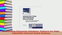 Download  Architecting Enterprise Solutions Patterns for HighCapability Internetbased Systems  Read Online