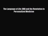 [Read Book] The Language of Life: DNA and the Revolution in Personalized Medicine  EBook