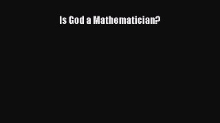 [Read Book] Is God a Mathematician?  EBook