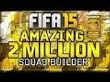 2 MILLION COIN SQUAD BUILDER FIFA 15