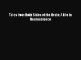 [Read Book] Tales from Both Sides of the Brain: A Life in Neuroscience Free PDF