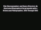 [Read book] Film Choreographers and Dance Directors: An Illustrated Biographical Encyclopedia