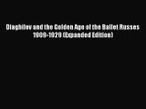 [Read book] Diaghilev and the Golden Age of the Ballet Russes 1909-1929 (Expanded Edition)