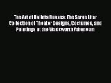 [Read book] The Art of Ballets Russes: The Serge Lifar Collection of Theater Designs Costumes