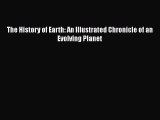 [Read Book] The History of Earth: An Illustrated Chronicle of an Evolving Planet  EBook