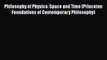 [Read Book] Philosophy of Physics: Space and Time (Princeton Foundations of Contemporary Philosophy)