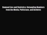 [Read Book] Damned Lies and Statistics: Untangling Numbers from the Media Politicians and Activists