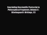 [Read Book] Concluding Unscientific Postscript to Philosophical Fragments Volume II : (Kierkegaard's