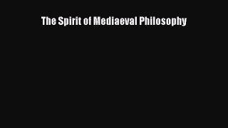 [Read Book] The Spirit of Mediaeval Philosophy  EBook