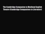 [Read book] The Cambridge Companion to Medieval English Theatre (Cambridge Companions to Literature)