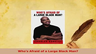 Download  Whos Afraid of a Large Black Man  Read Online