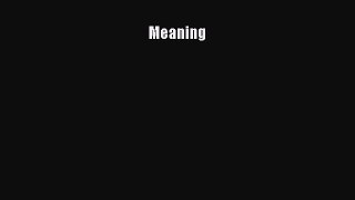 [Read Book] Meaning  EBook
