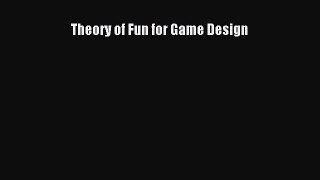 [Read Book] Theory of Fun for Game Design  EBook