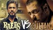 Salman Wins Shahrukh Looses - Raees Vs Sultan Clash 2016