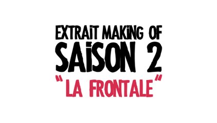 Michel c'est comment ? Extrait Making of Saison 2 - "La frontale"