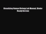 [Read Book] Visualizing Human Biology Lab Manual Binder Ready Version  EBook