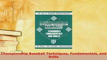 Download  Championship Baseball Techniques Fundamentals and Drills  Read Online