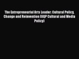 [PDF] The Entrepreneurial Arts Leader: Cultural Policy Change and Reinvention (UQP Cultural