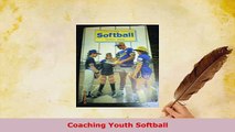 Download  Coaching Youth Softball Free Books