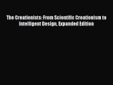 [Read Book] The Creationists: From Scientific Creationism to Intelligent Design Expanded Edition