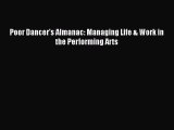 [Read book] Poor Dancer's Almanac: Managing Life & Work in the Performing Arts [PDF] Online