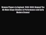 [Read book] Women Players In England 1500-1660: Beyond The All-Male Stage (Studies in Performance