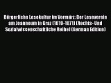 [PDF] Bürgerliche Lesekultur im Vormärz: Der Leseverein am Joanneum in Graz (1819-1871) (Rechts-