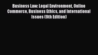 [Read book] Business Law: Legal Environment Online Commerce Business Ethics and International