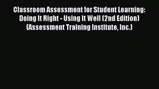 [Read book] Classroom Assessment for Student Learning: Doing It Right - Using It Well (2nd