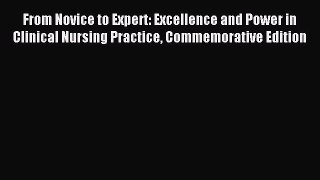 [Read book] From Novice to Expert: Excellence and Power in Clinical Nursing Practice Commemorative